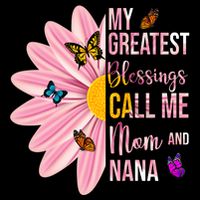 My Greatest Blessings Call Me Mom And Nana Butterfly City Backpack