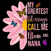 My Greatest Blessings Call Me Mom And Nana Butterfly Mug