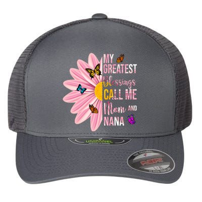 My Greatest Blessings Call Me Mom And Nana Butterfly Flexfit Unipanel Trucker Cap