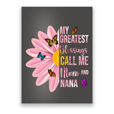 My Greatest Blessings Call Me Mom And Nana Butterfly Poster