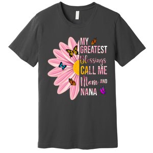 My Greatest Blessings Call Me Mom And Nana Butterfly Premium T-Shirt