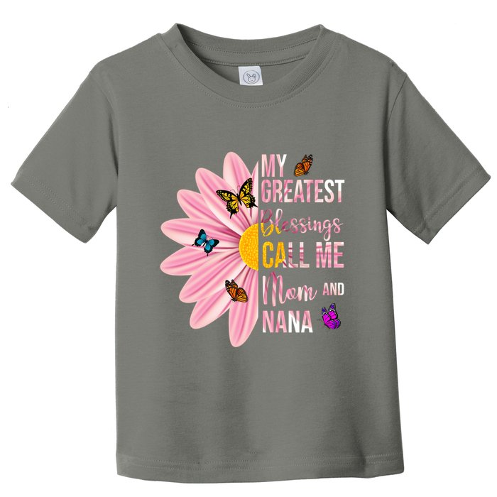 My Greatest Blessings Call Me Mom And Nana Butterfly Toddler T-Shirt
