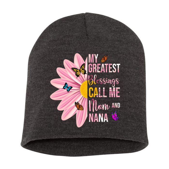 My Greatest Blessings Call Me Mom And Nana Butterfly Short Acrylic Beanie