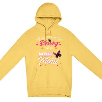 My Greatest Blessing Call Me Mom And Mimi Gift Premium Pullover Hoodie