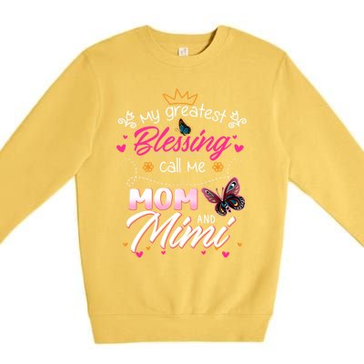 My Greatest Blessing Call Me Mom And Mimi Gift Premium Crewneck Sweatshirt