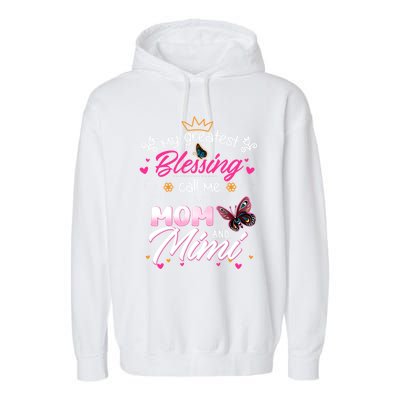 My Greatest Blessing Call Me Mom And Mimi Gift Garment-Dyed Fleece Hoodie