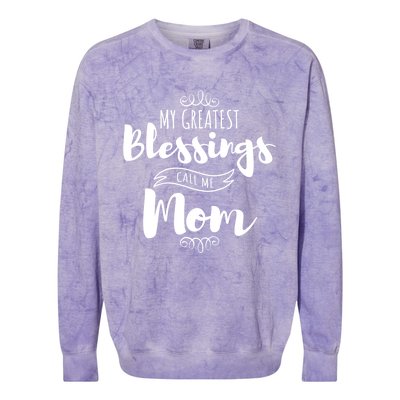 My Greatest Blessings Call Me Mom Adorable Mother's Day Gift Colorblast Crewneck Sweatshirt