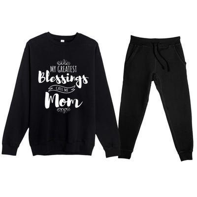 My Greatest Blessings Call Me Mom Adorable Mother's Day Gift Premium Crewneck Sweatsuit Set