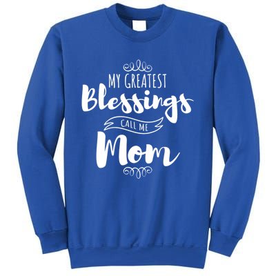 My Greatest Blessings Call Me Mom Adorable Mother's Day Gift Sweatshirt