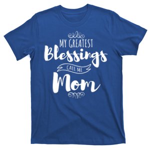 My Greatest Blessings Call Me Mom Adorable Mother's Day Gift T-Shirt