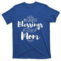 My Greatest Blessings Call Me Mom Adorable Mother's Day Gift T-Shirt