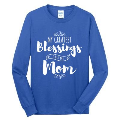 My Greatest Blessings Call Me Mom Adorable Mother's Day Gift Tall Long Sleeve T-Shirt