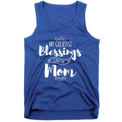 My Greatest Blessings Call Me Mom Adorable Mother's Day Gift Tank Top