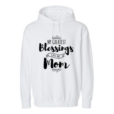 My Greatest Blessings Call Me Mom Adorable Mother's Day Gift Garment-Dyed Fleece Hoodie