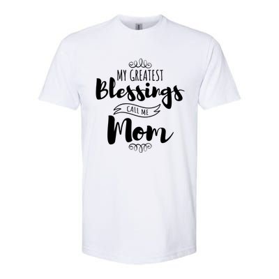 My Greatest Blessings Call Me Mom Adorable Mother's Day Gift Softstyle CVC T-Shirt