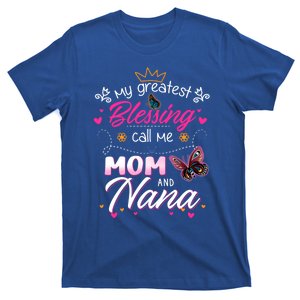 My Greatest Blessing Call Me Mom And Nana Gift T-Shirt