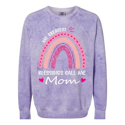 My Greatest Blessings Call Me Mom Meaningful Gift Colorblast Crewneck Sweatshirt