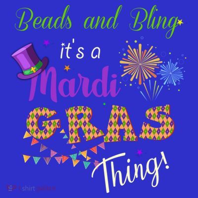 Mardi Gras Costume Beads And Bling Its A Mardi Gras Thing Gift T-Shirt