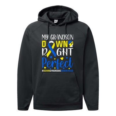 My Grandson Down Right Perfect Down Syndrome Awareness Day Gift Performance Fleece Hoodie