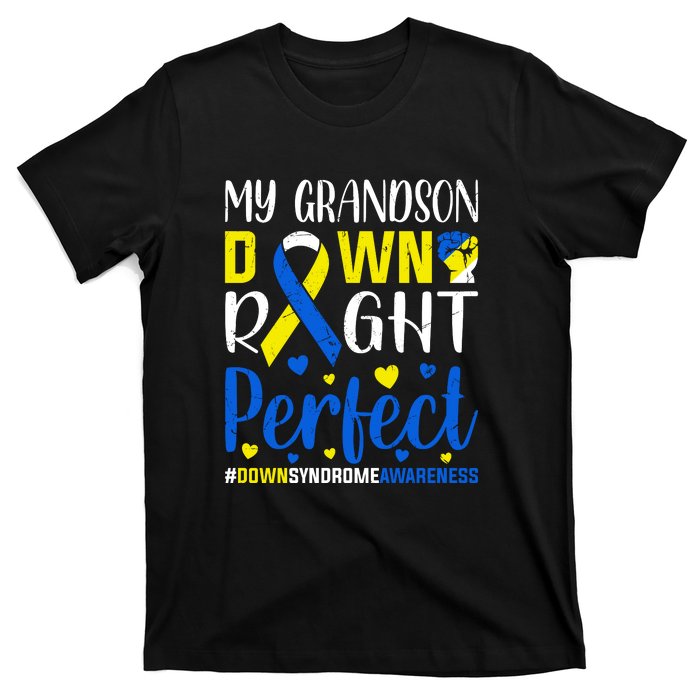 My Grandson Down Right Perfect Down Syndrome Awareness Day Gift T-Shirt