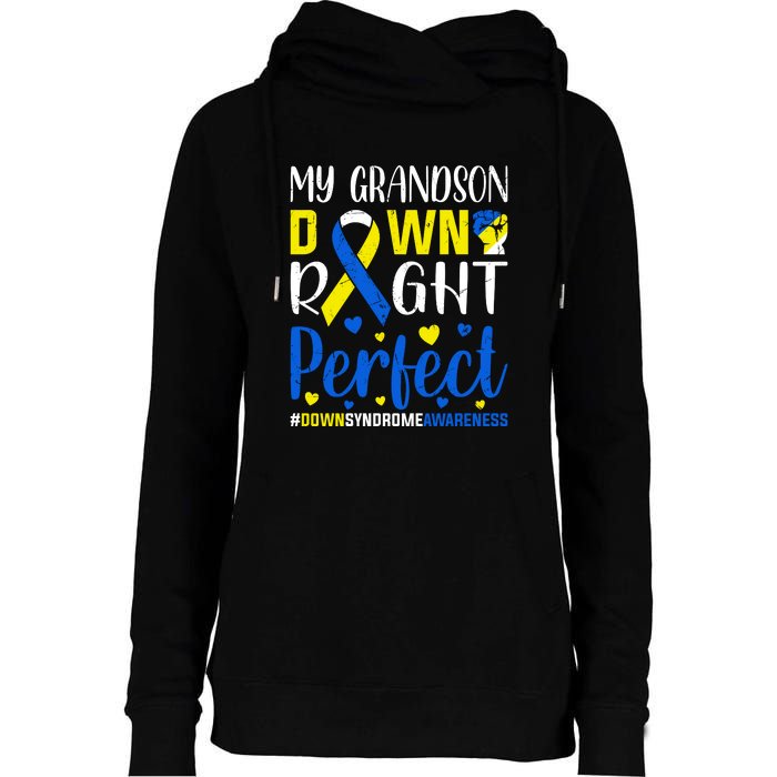 My Grandson Down Right Perfect Down Syndrome Awareness Day Gift Womens Funnel Neck Pullover Hood