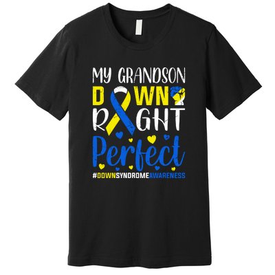 My Grandson Down Right Perfect Down Syndrome Awareness Day Gift Premium T-Shirt