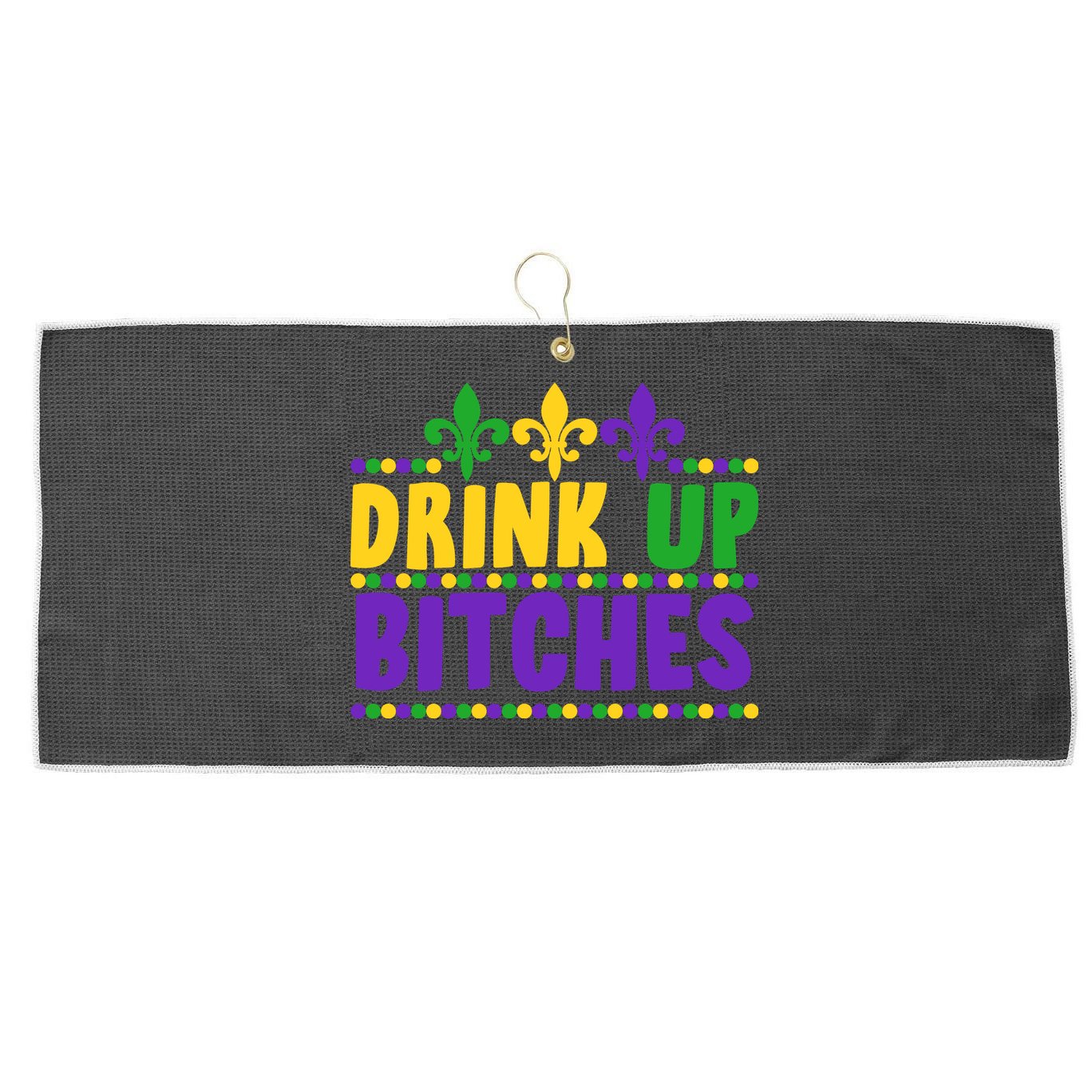 Mardi Gras Drink Up Bitches Large Microfiber Waffle Golf Towel