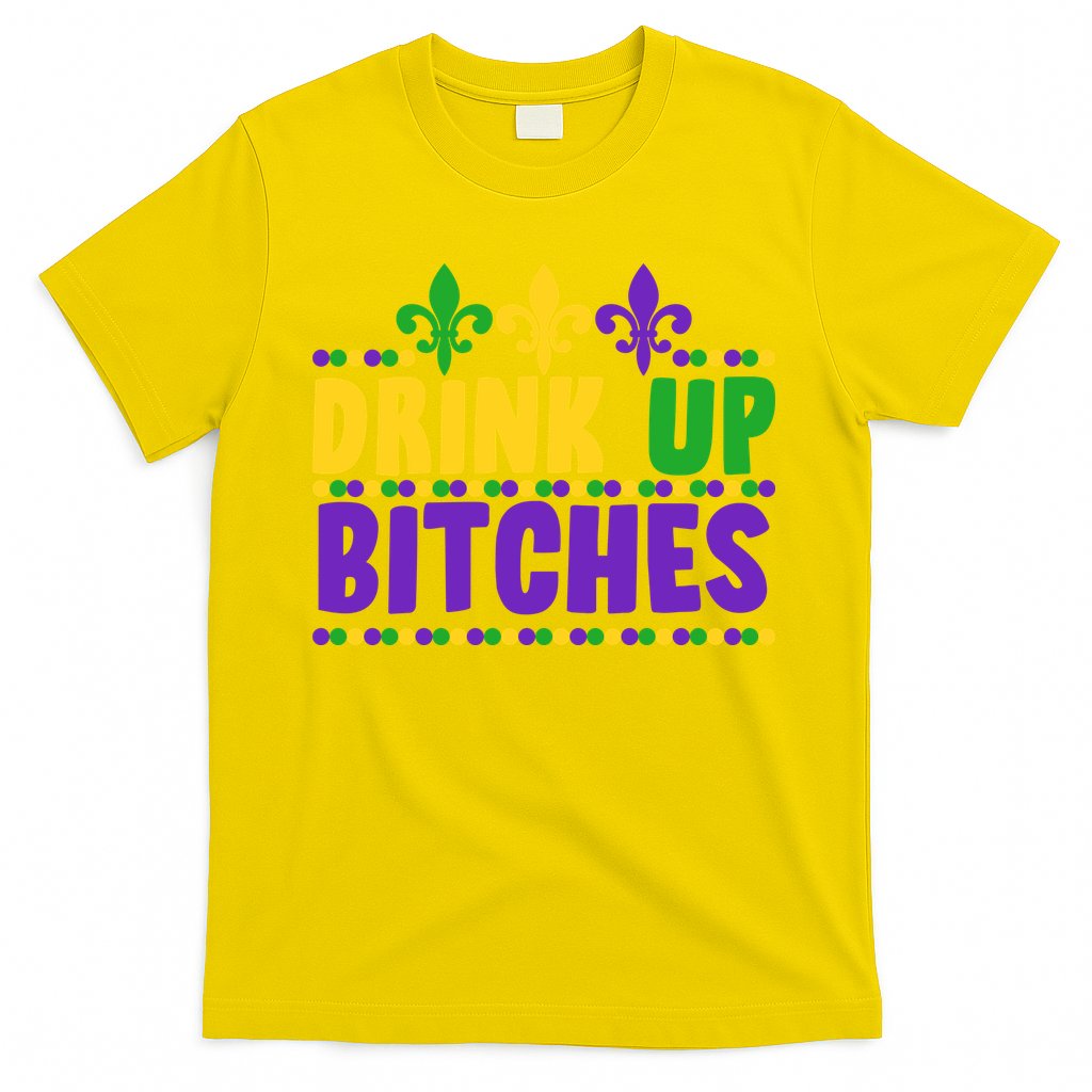Mardi Gras Drink Up Bitches T-Shirt