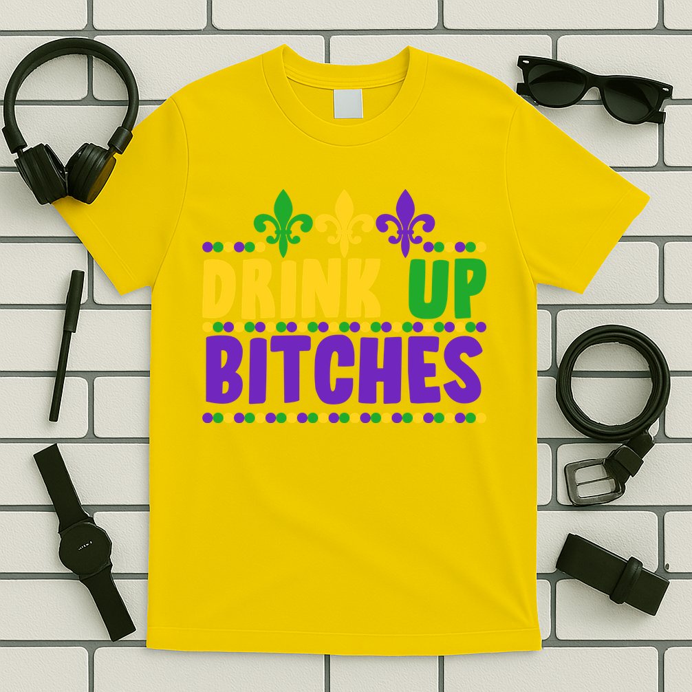 Mardi Gras Drink Up Bitches T-Shirt