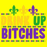 Mardi Gras Drink Up Bitches T-Shirt