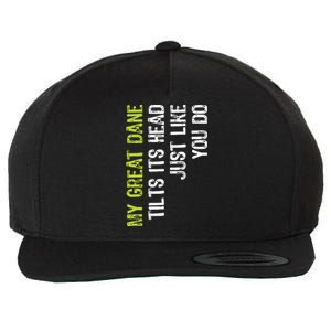 My Great Dane Tilts Its Head Just Like You Do Dog Lover Wool Snapback Cap