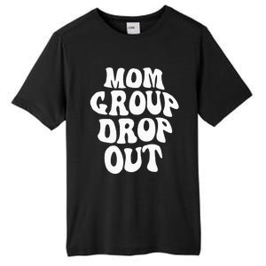 Mom Group Dropout Funny Mom Saying  Tall Fusion ChromaSoft Performance T-Shirt