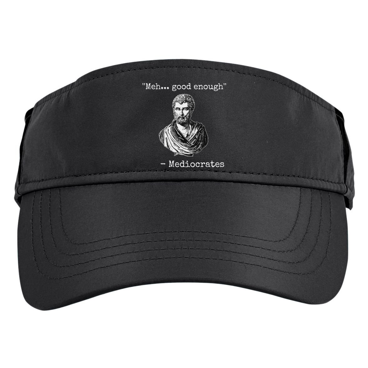 Meh Good Enough Mediocrates Demotivational Quote Adult Drive Performance Visor