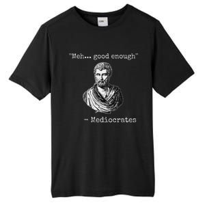 Meh Good Enough Mediocrates Demotivational Quote Tall Fusion ChromaSoft Performance T-Shirt