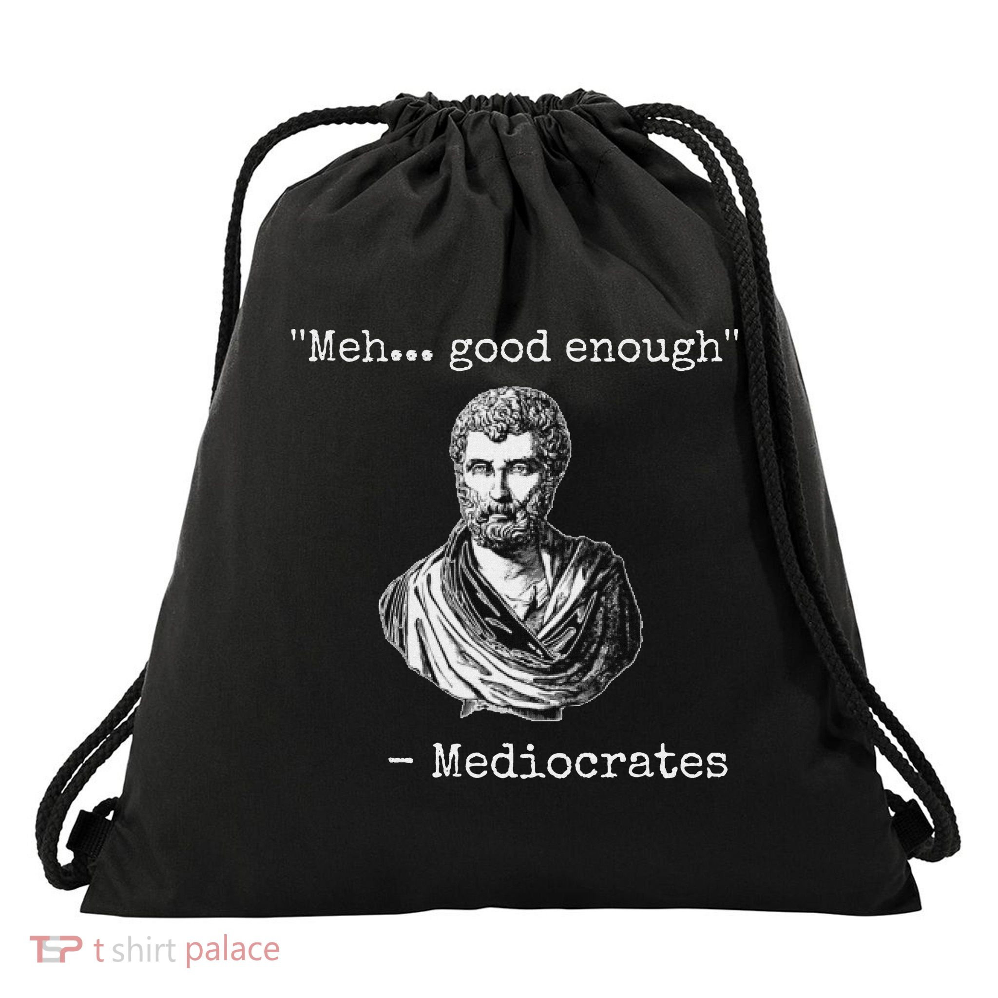 Meh Good Enough Mediocrates Demotivational Quote Drawstring Bag