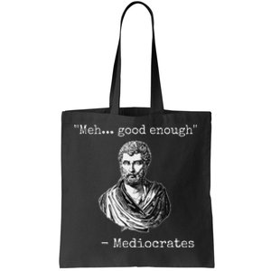 Meh Good Enough Mediocrates Demotivational Quote Tote Bag