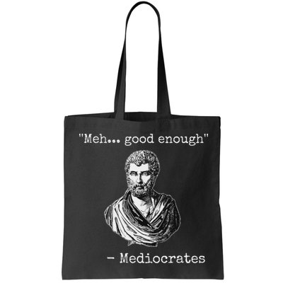 Meh Good Enough Mediocrates Demotivational Quote Bag
