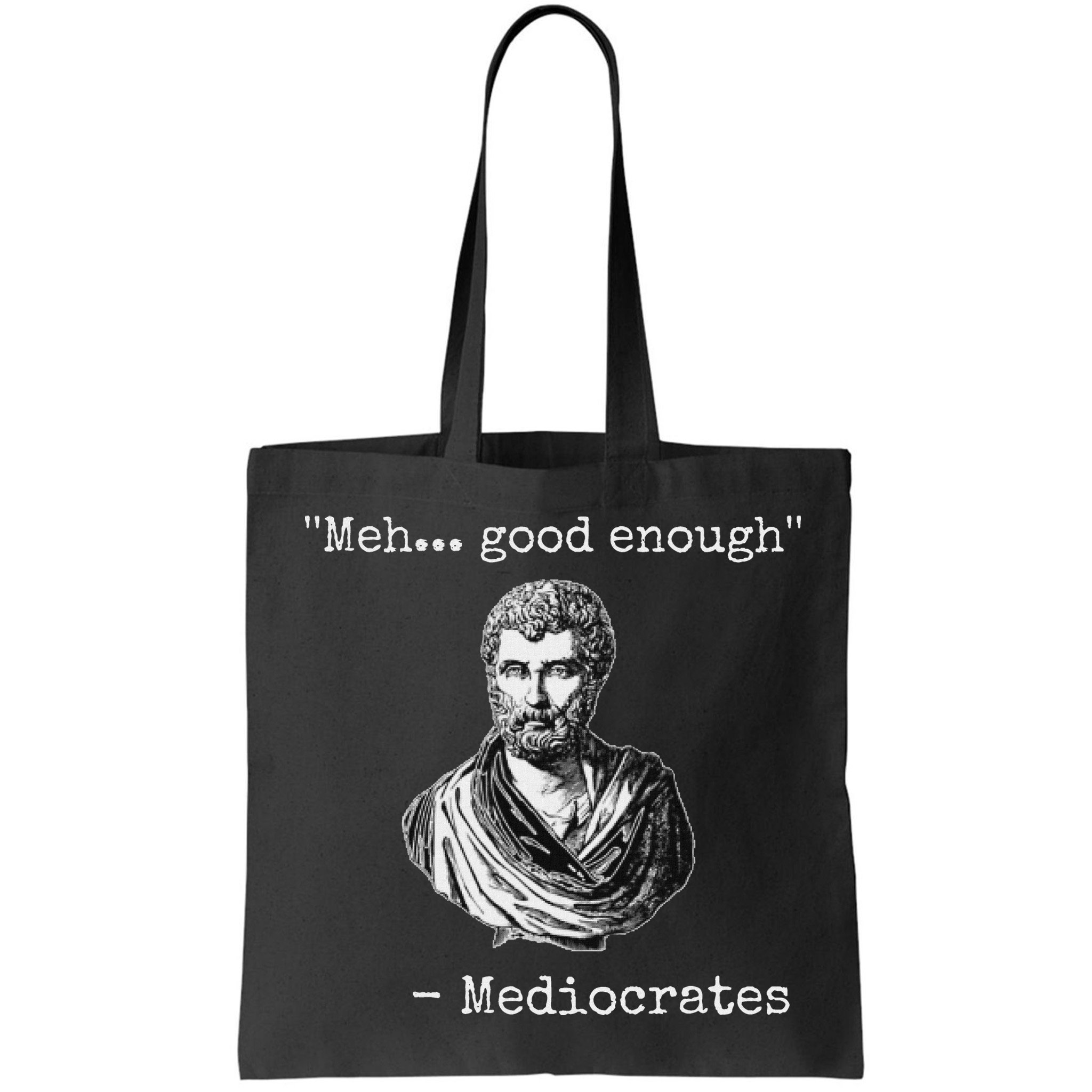 Meh Good Enough Mediocrates Demotivational Quote Bag