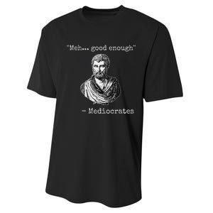 Meh Good Enough Mediocrates Demotivational Quote Performance Sprint T-Shirt