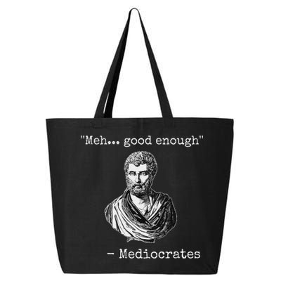 Meh Good Enough Mediocrates Demotivational Quote 25L Jumbo Tote
