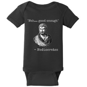 Meh Good Enough Mediocrates Demotivational Quote Baby Bodysuit