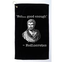 Meh Good Enough Mediocrates Demotivational Quote Golf Towel
