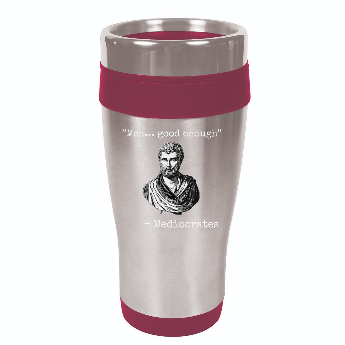 Meh Good Enough Mediocrates Demotivational Quote 16oz Travel Tumbler