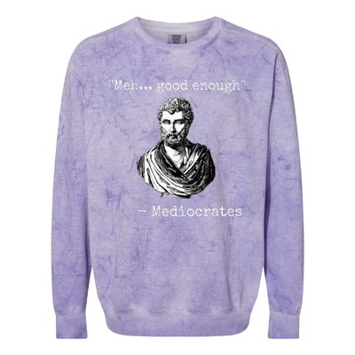 Meh Good Enough Mediocrates Demotivational Quote Colorblast Crewneck Sweatshirt