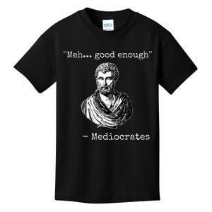 Meh Good Enough Mediocrates Demotivational Quote Kids T-Shirt