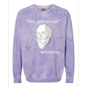 Meh... Good Enough Mediocretes Philosophy Mediocretes Colorblast Crewneck Sweatshirt