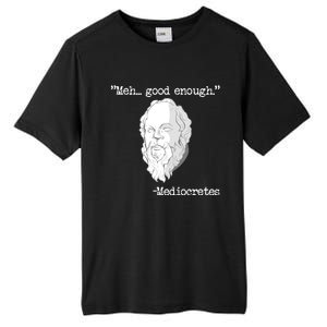 Meh... Good Enough Mediocretes Philosophy Mediocretes Tall Fusion ChromaSoft Performance T-Shirt