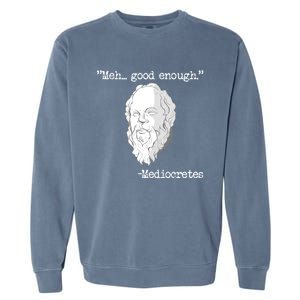 Meh... Good Enough Mediocretes Philosophy Mediocretes Garment-Dyed Sweatshirt