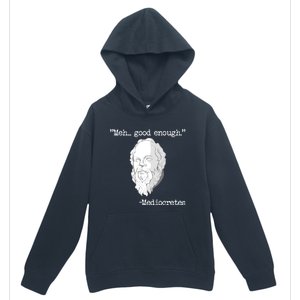 Meh... Good Enough Mediocretes Philosophy Mediocretes Urban Pullover Hoodie