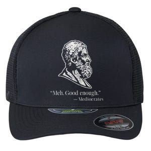 Meh Good Enough Mediocrates Flexfit Unipanel Trucker Cap